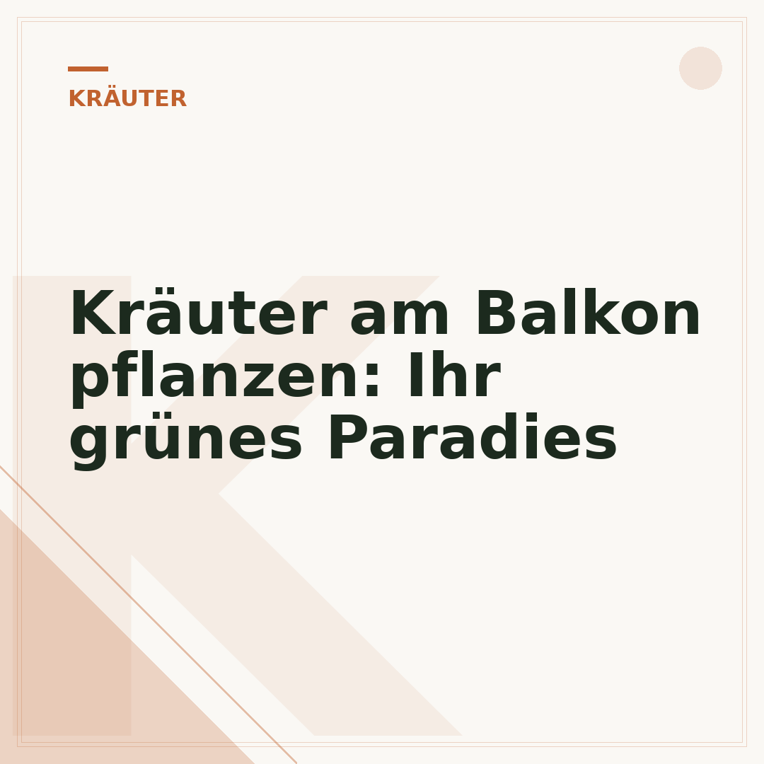 Kräuter am Balkon pflanzen: Ihr grünes Paradies