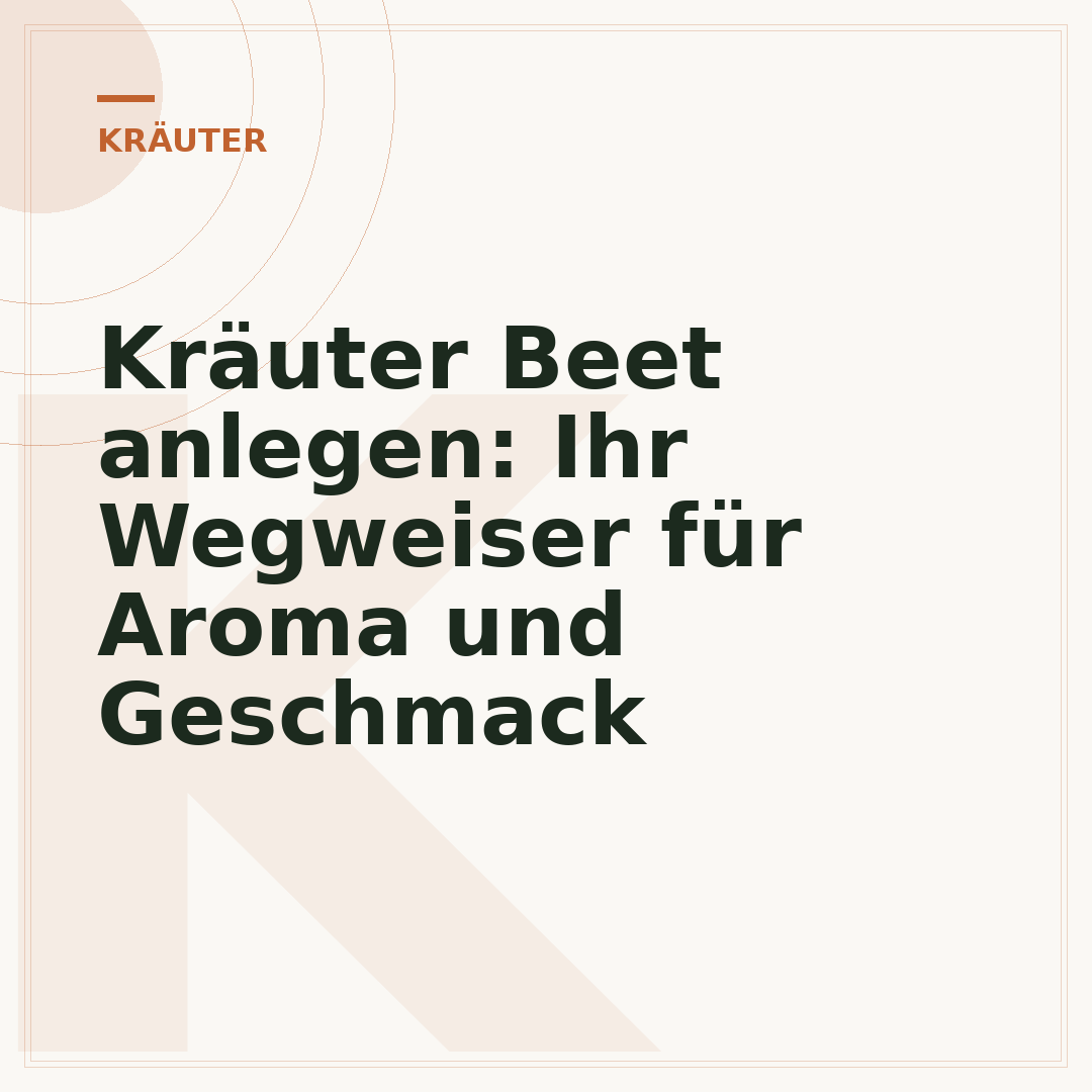 Kräuter Beet anlegen: Ihr Wegweiser für Aroma und Geschmack