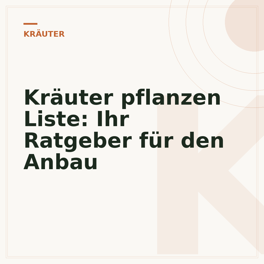Kräuter pflanzen Liste: Ihr Ratgeber für den Anbau