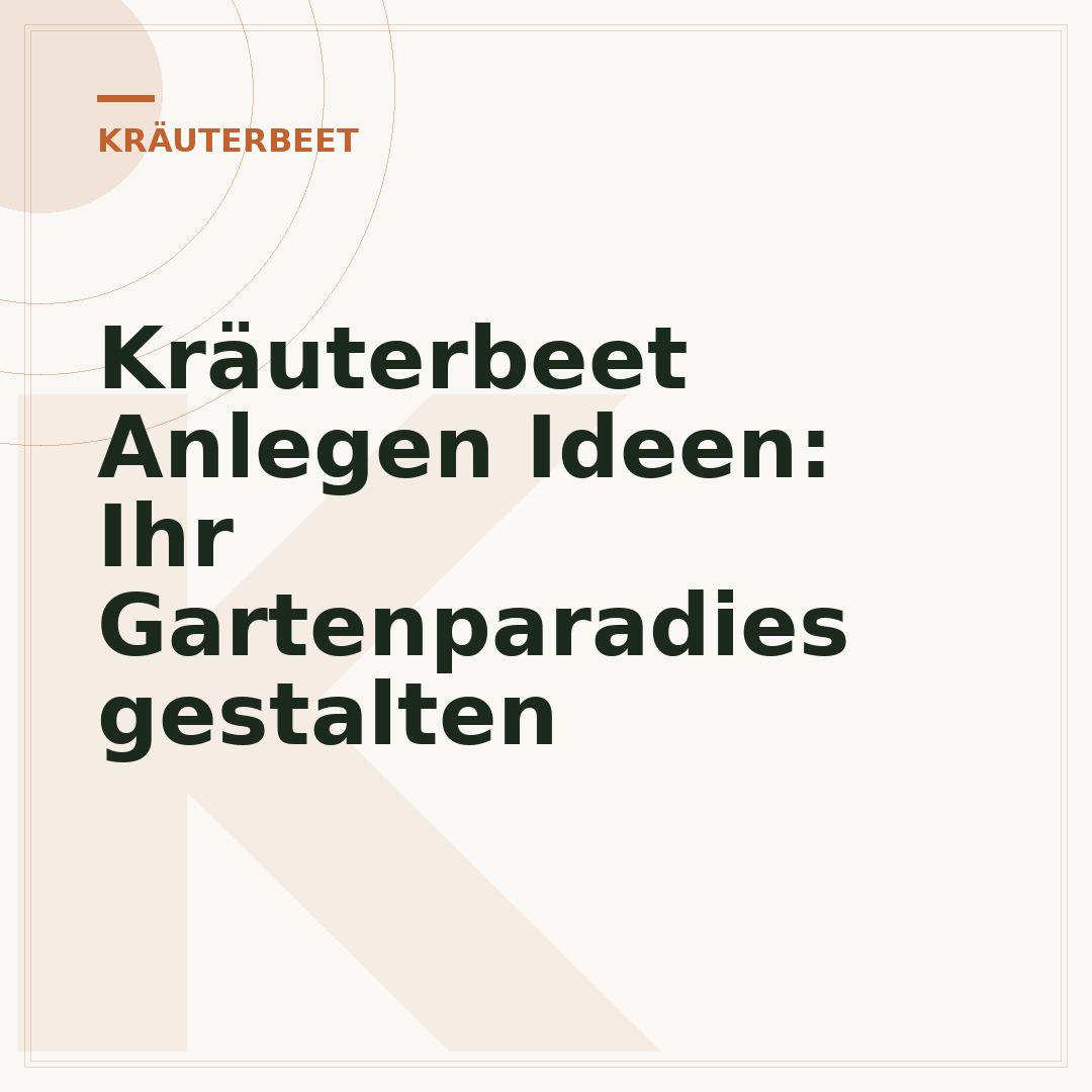 Kräuterbeet Anlegen Ideen: Ihr Gartenparadies gestalten