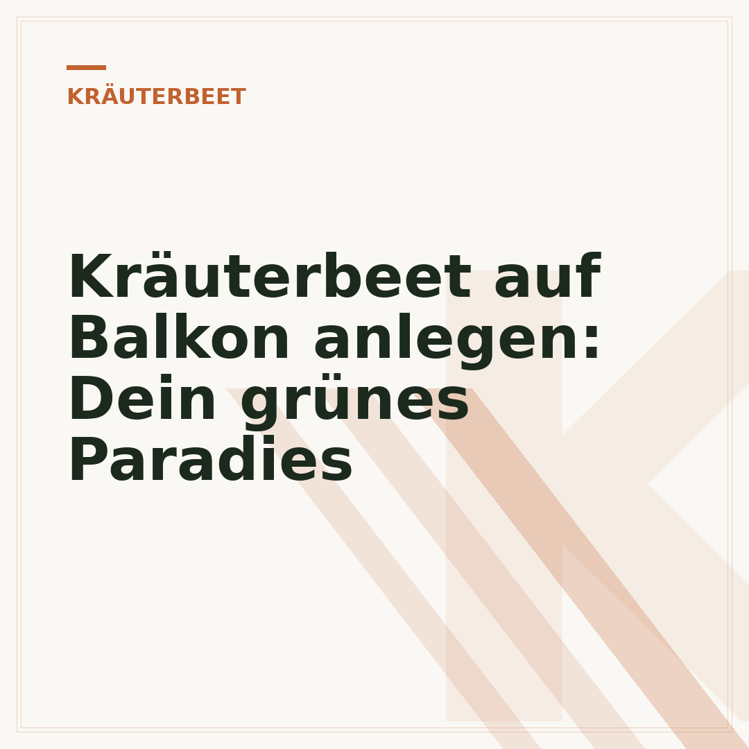 Kräuterbeet auf Balkon anlegen: Dein grünes Paradies