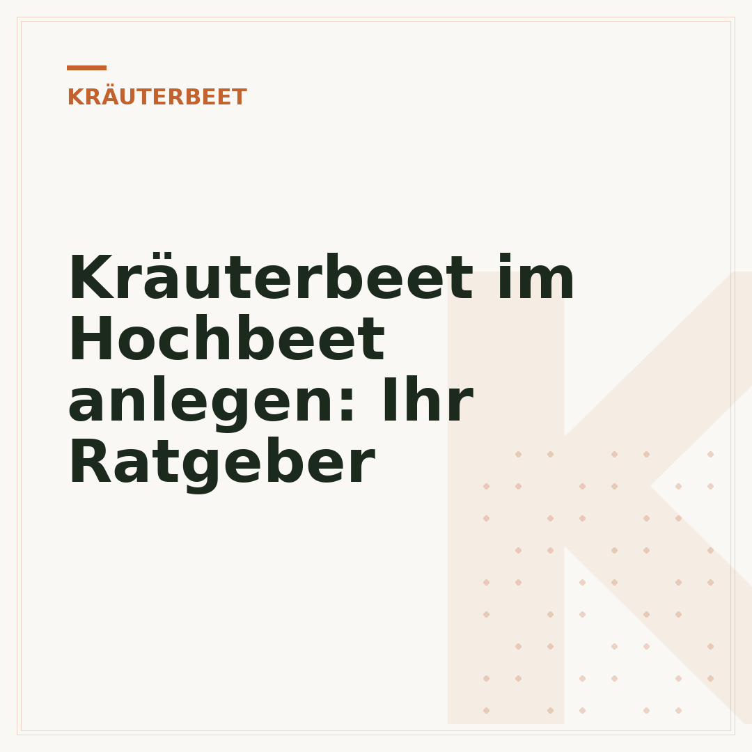 Kräuterbeet im Hochbeet anlegen: Ihr Ratgeber