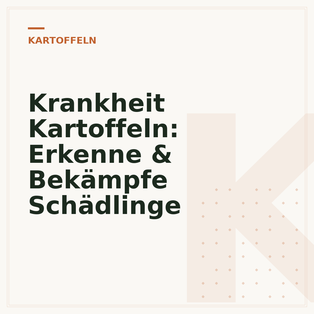 Krankheit Kartoffeln: Erkenne & Bekämpfe Schädlinge
