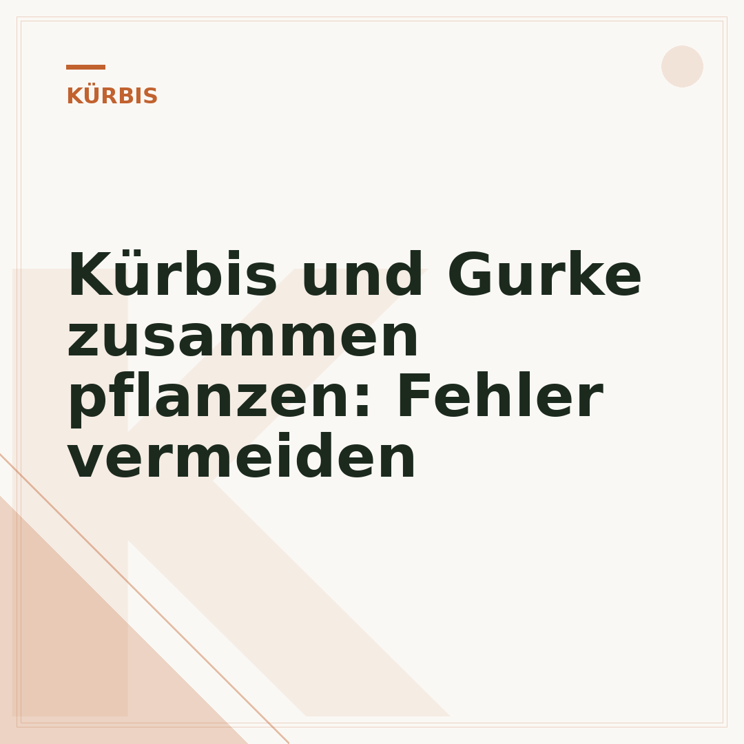 Kürbis und Gurke zusammen pflanzen: Fehler vermeiden