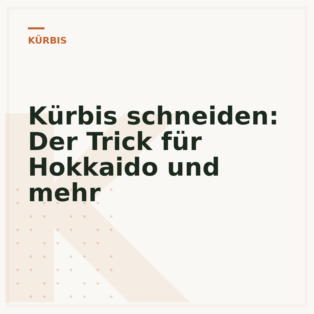 Kürbis schneiden: Der Trick für Hokkaido und mehr