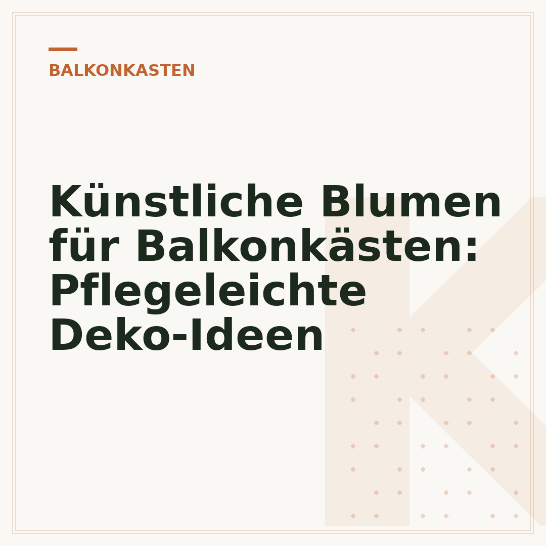 Künstliche Blumen für Balkonkästen: Pflegeleichte Deko-Ideen