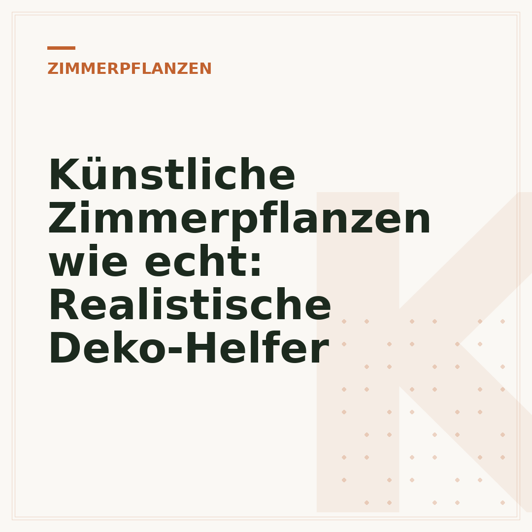 Künstliche Zimmerpflanzen wie echt: Realistische Deko-Helfer