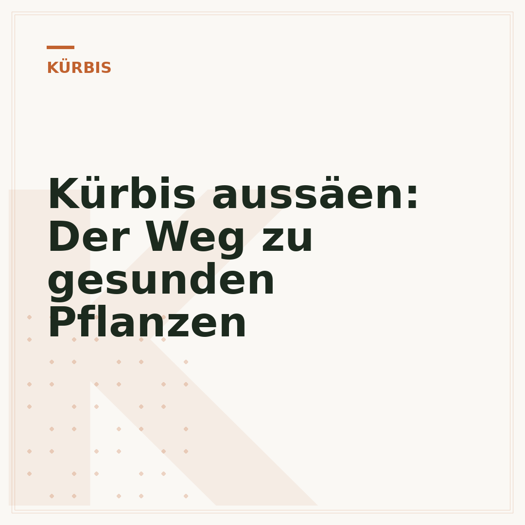 Kürbis aussäen: Der Weg zu gesunden Pflanzen