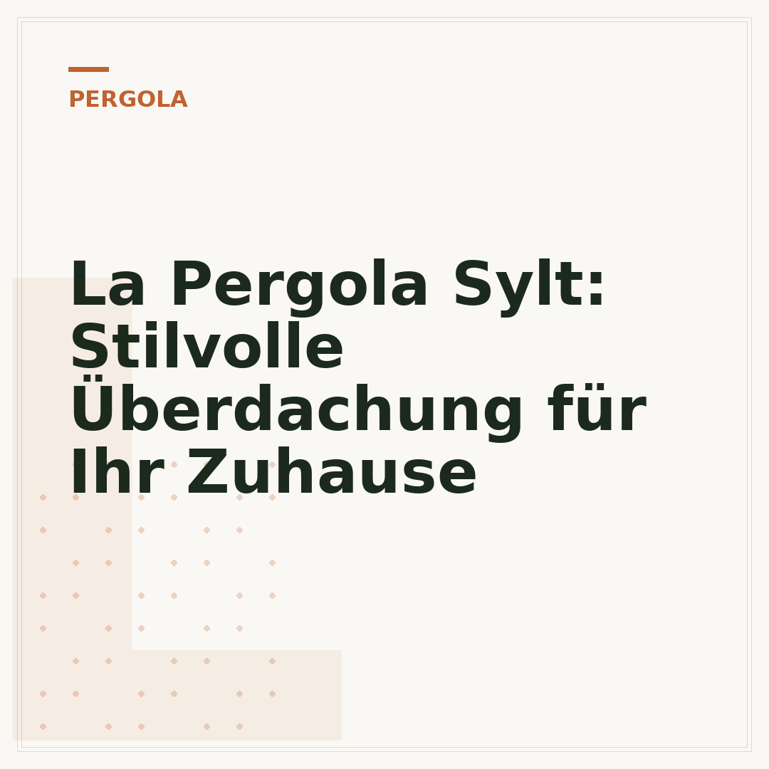 La Pergola Sylt: Stilvolle Überdachung für Ihr Zuhause