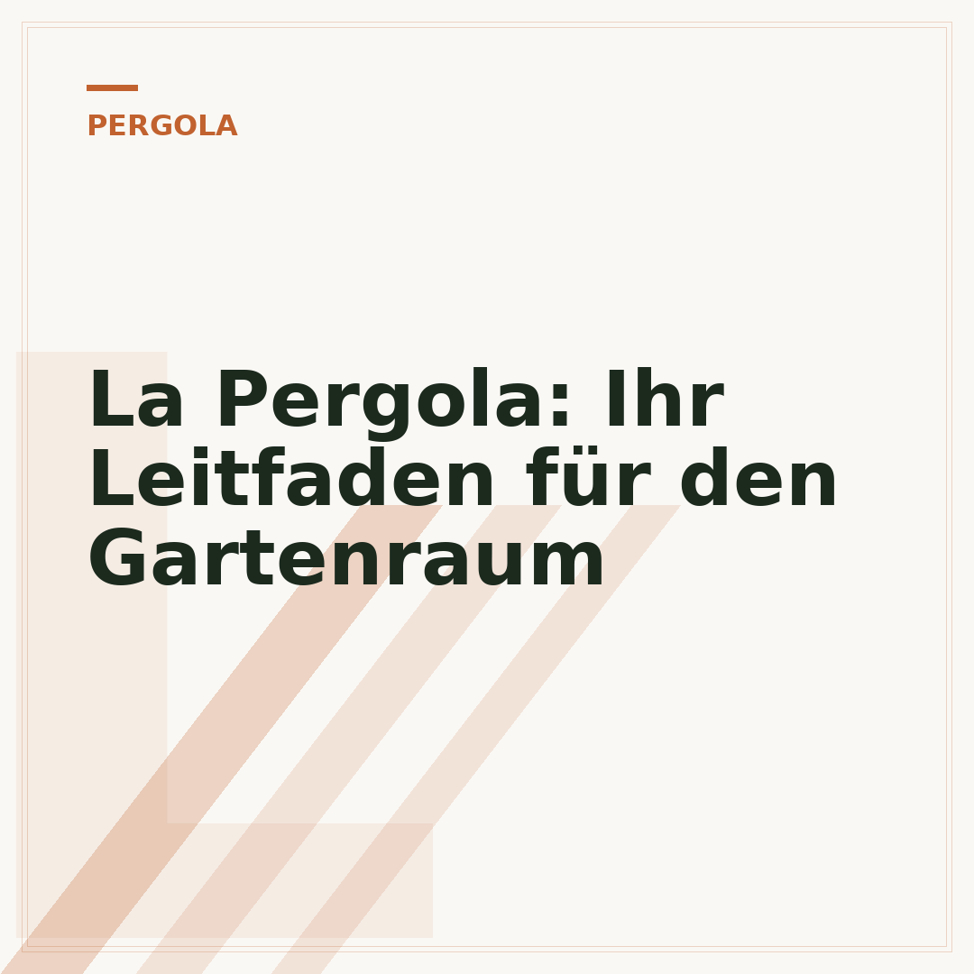 La Pergola: Ihr Leitfaden für den Gartenraum