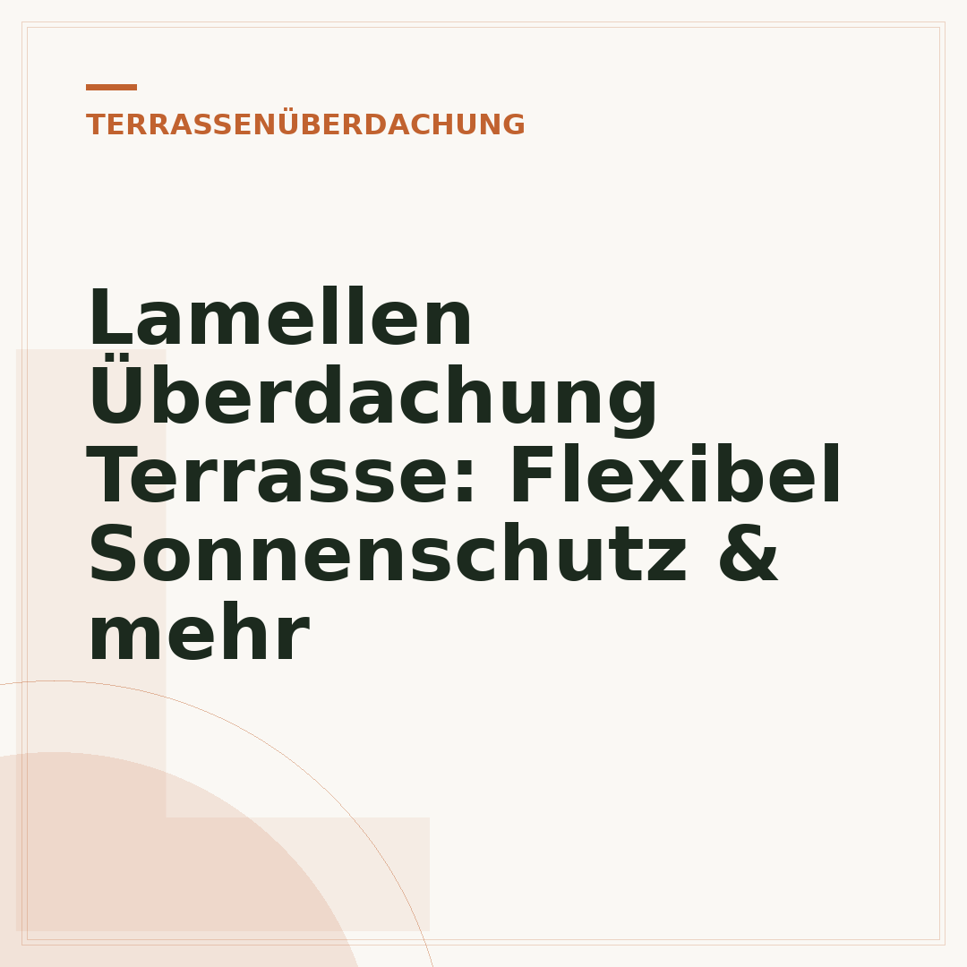 Lamellen Überdachung Terrasse: Flexibel Sonnenschutz & mehr