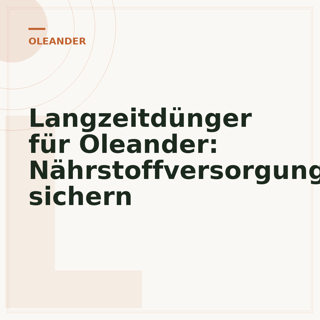 Langzeitdünger für Oleander: Nährstoffversorgung sichern