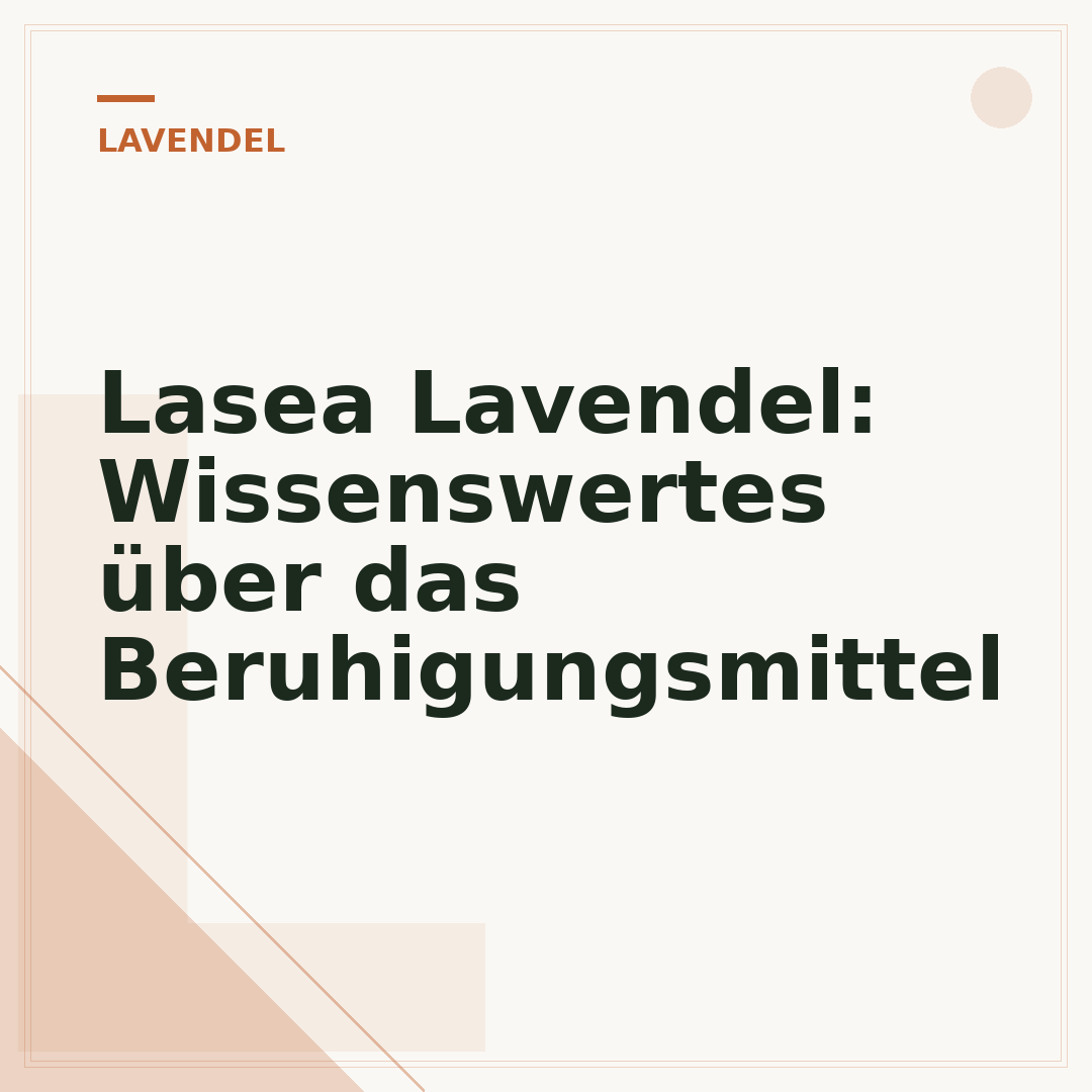 Lasea Lavendel: Wissenswertes über das Beruhigungsmittel