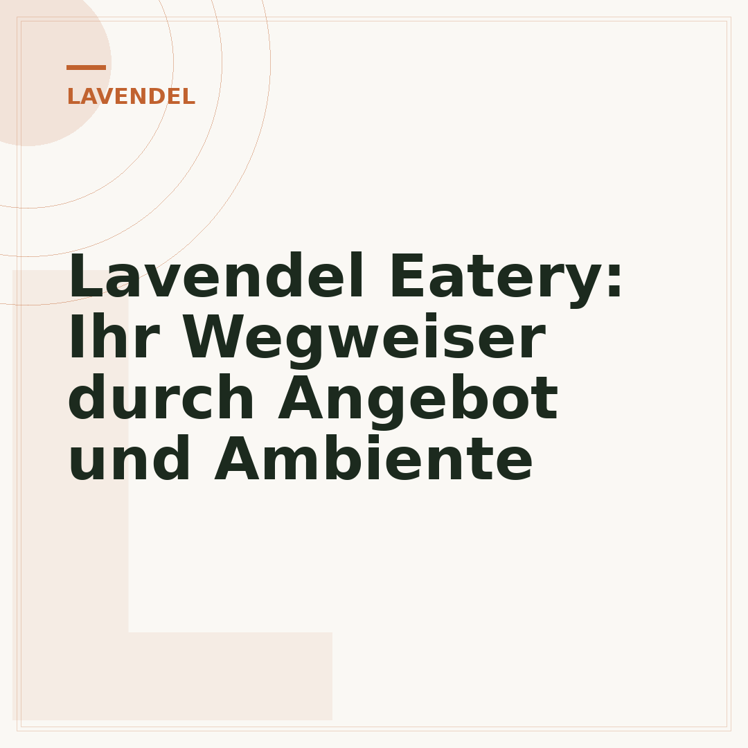 Lavendel Eatery: Ihr Wegweiser durch Angebot und Ambiente