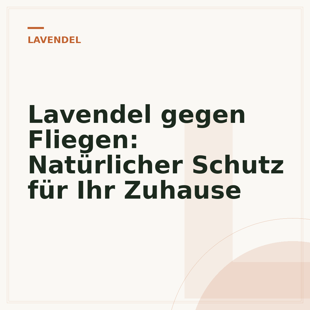 Lavendel gegen Fliegen: Natürlicher Schutz für Ihr Zuhause