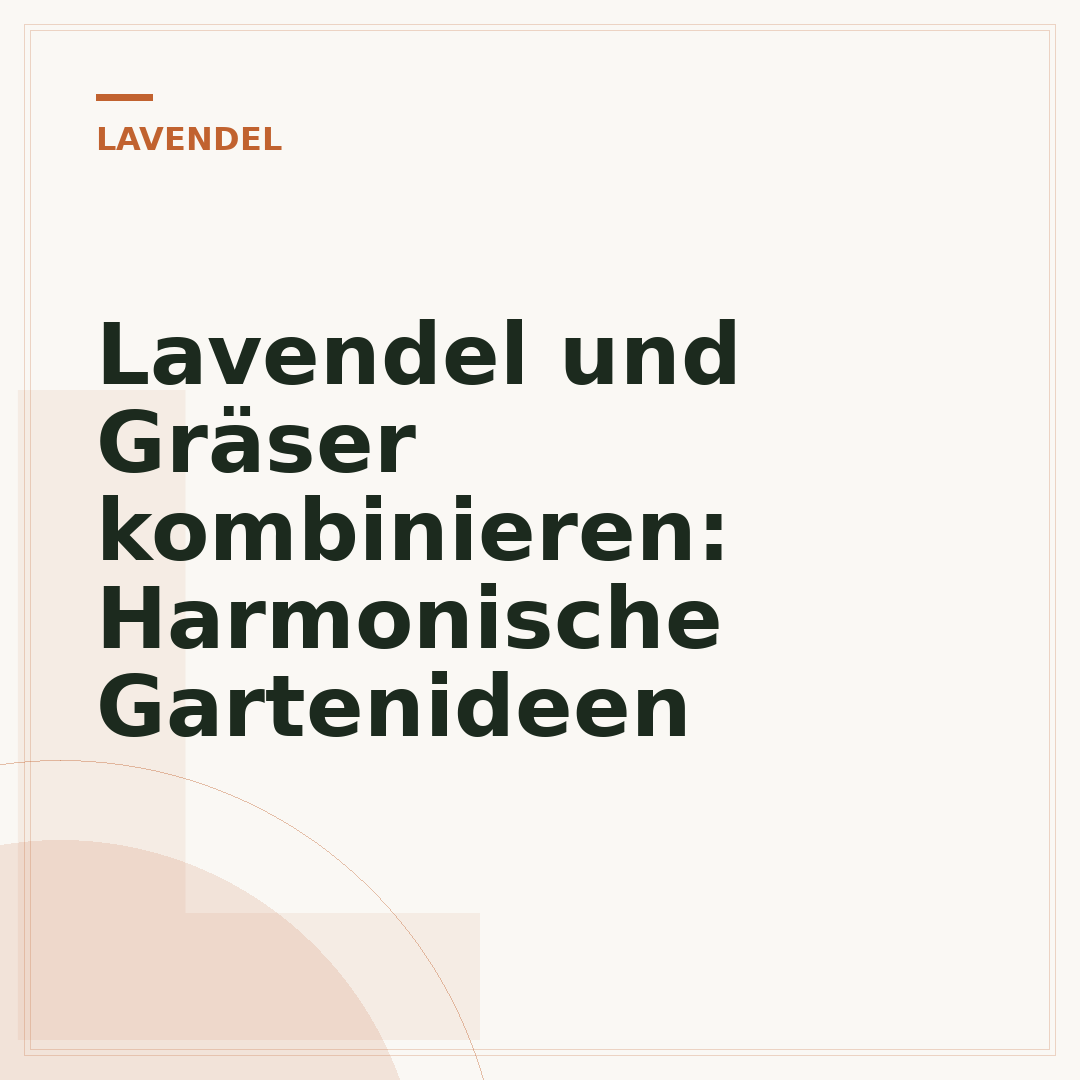 Lavendel und Gräser kombinieren: Harmonische Gartenideen