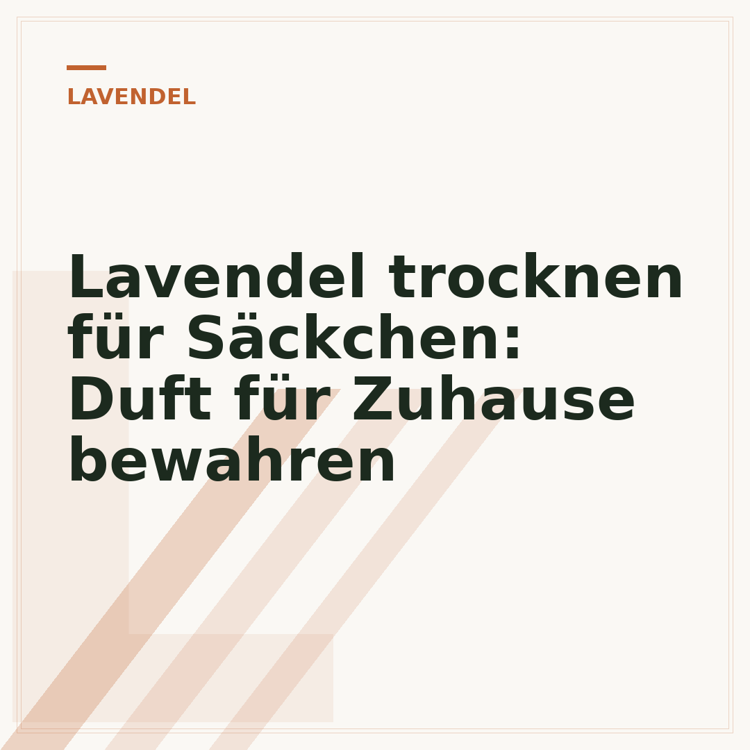 Lavendel trocknen für Säckchen: Duft für Zuhause bewahren