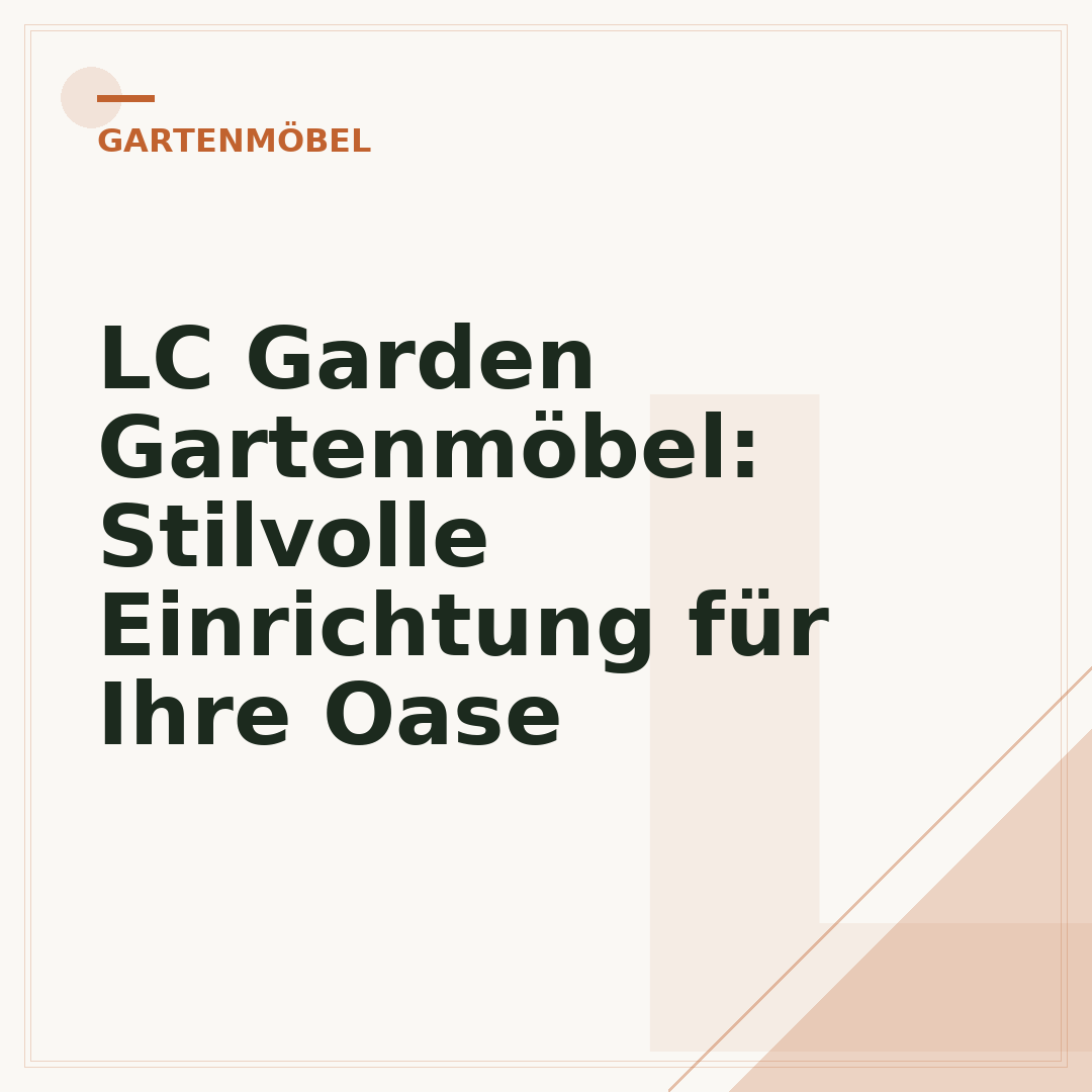 LC Garden Gartenmöbel: Stilvolle Einrichtung für Ihre Oase