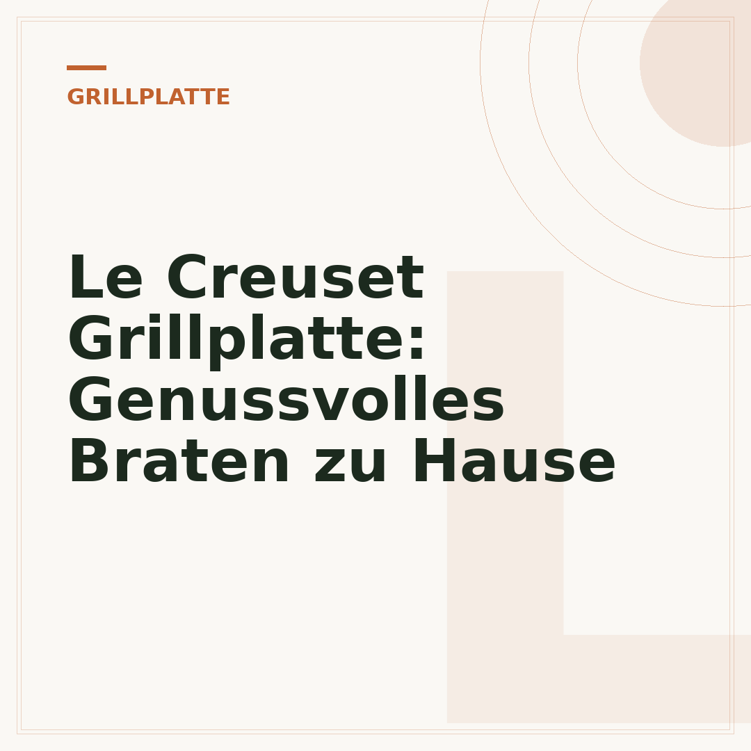 Le Creuset Grillplatte: Genussvolles Braten zu Hause