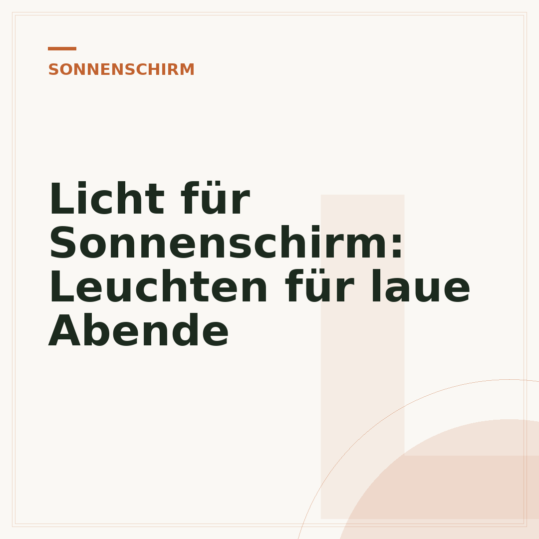Licht für Sonnenschirm: Leuchten für laue Abende