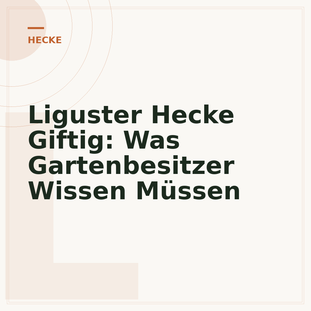 Liguster Hecke Giftig: Was Gartenbesitzer Wissen Müssen