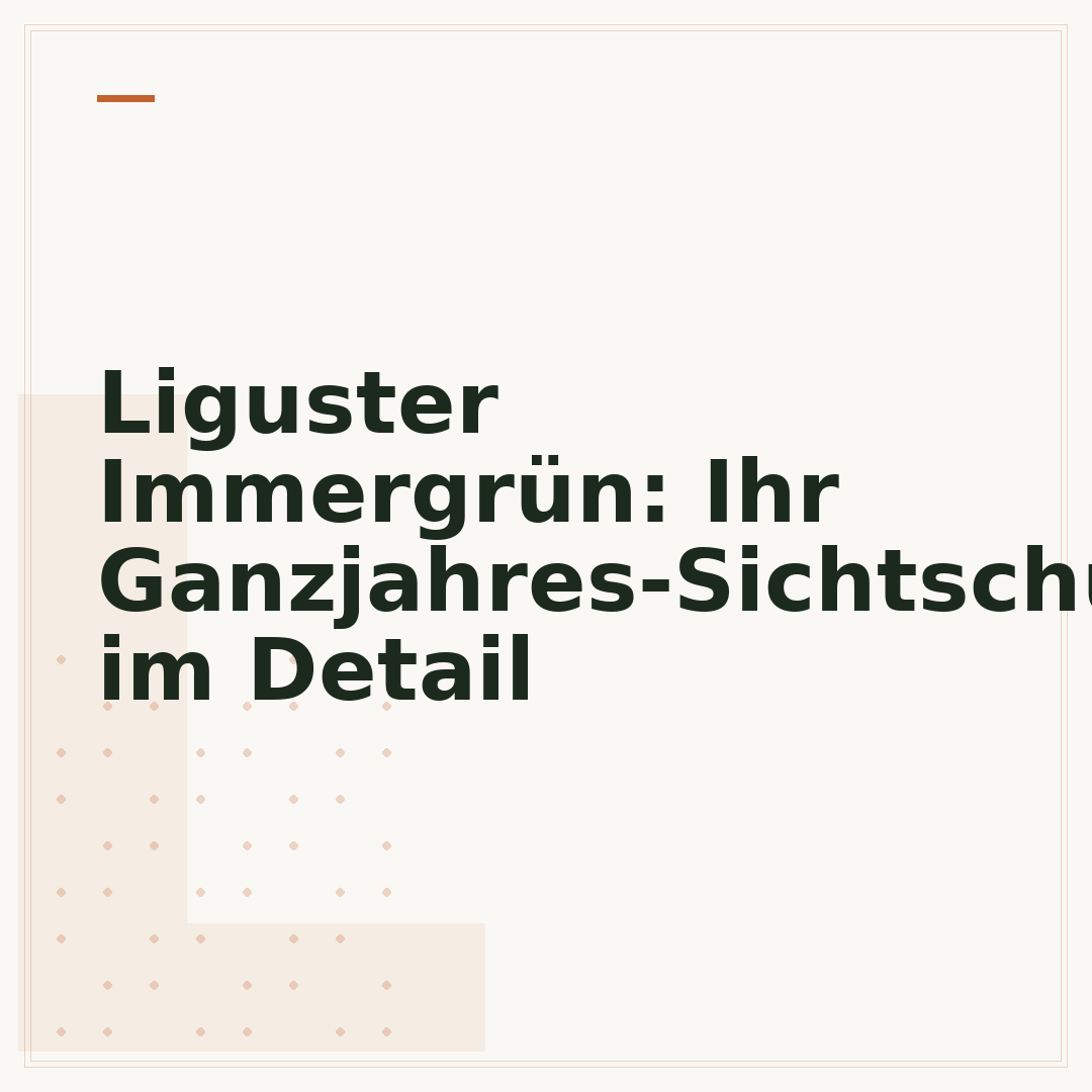 Liguster Immergrün: Ihr Ganzjahres-Sichtschutz im Detail