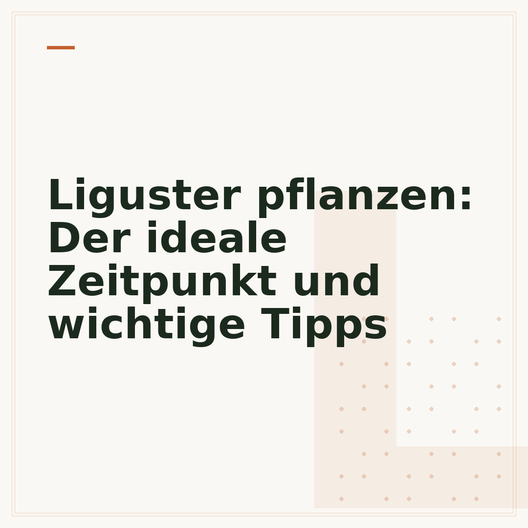 Liguster pflanzen: Der ideale Zeitpunkt und wichtige Tipps