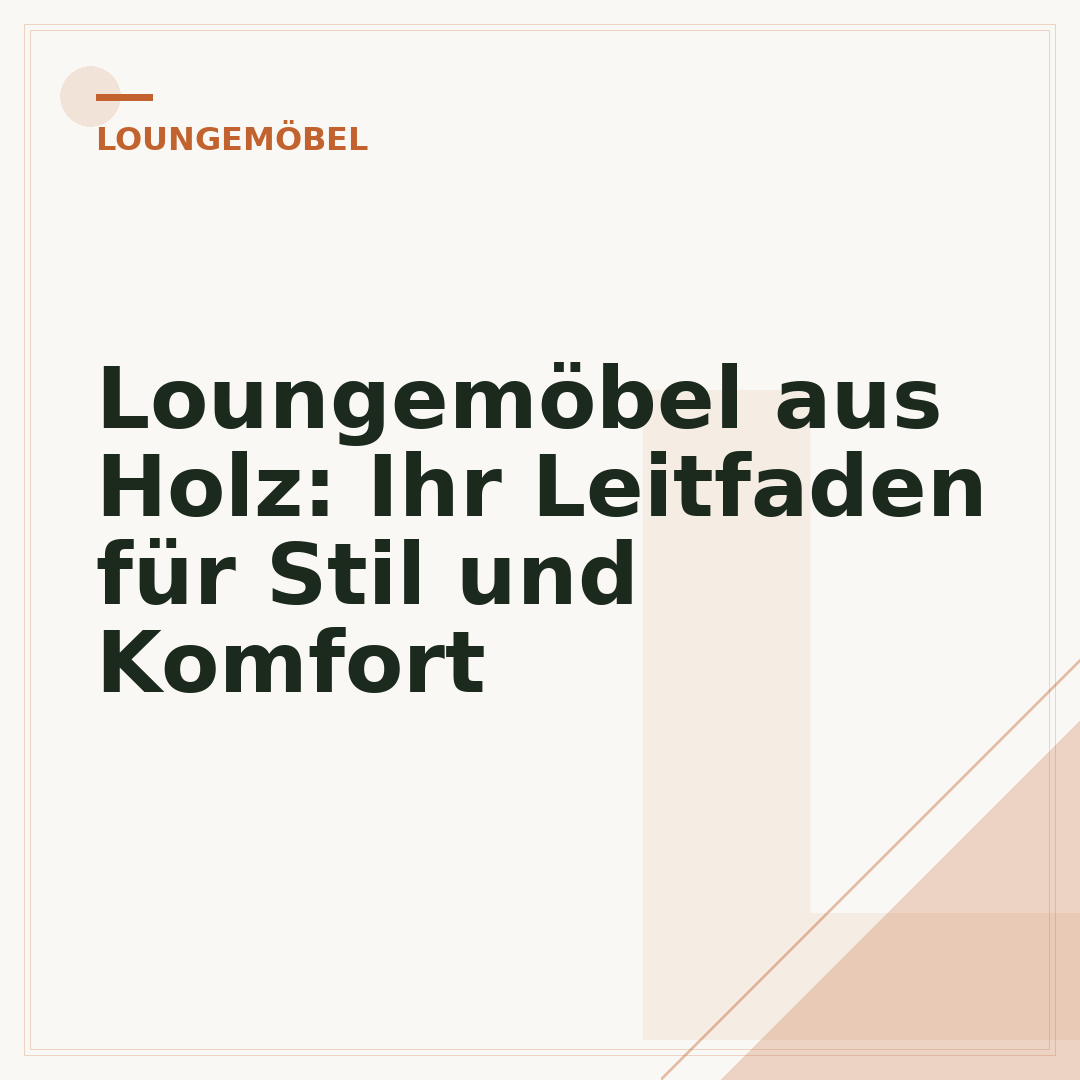 Loungemöbel aus Holz: Ihr Leitfaden für Stil und Komfort