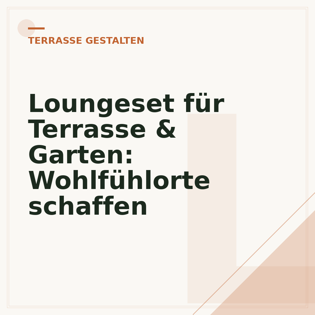 Loungeset für Terrasse & Garten: Wohlfühlorte schaffen
