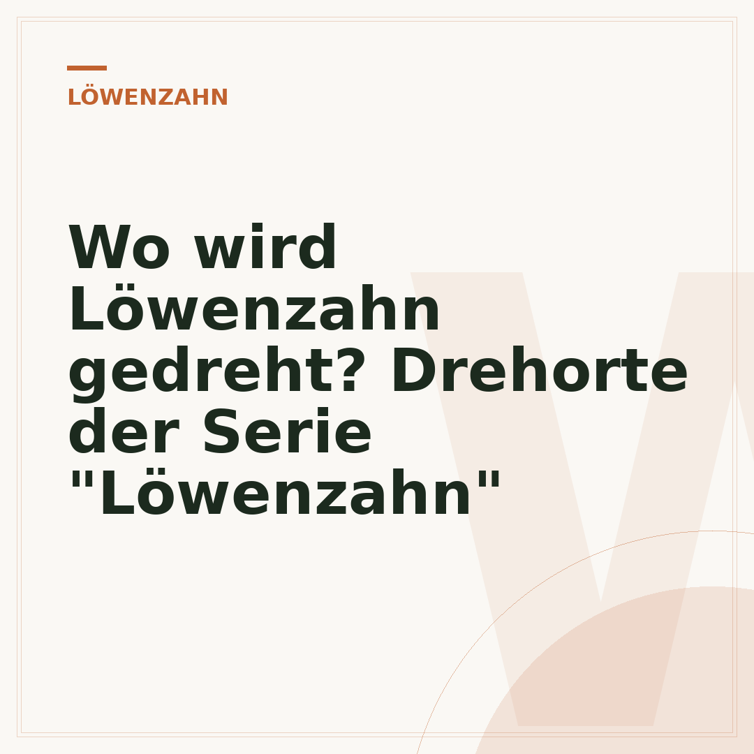 Wo wird Löwenzahn gedreht? Drehorte der Serie "Löwenzahn"