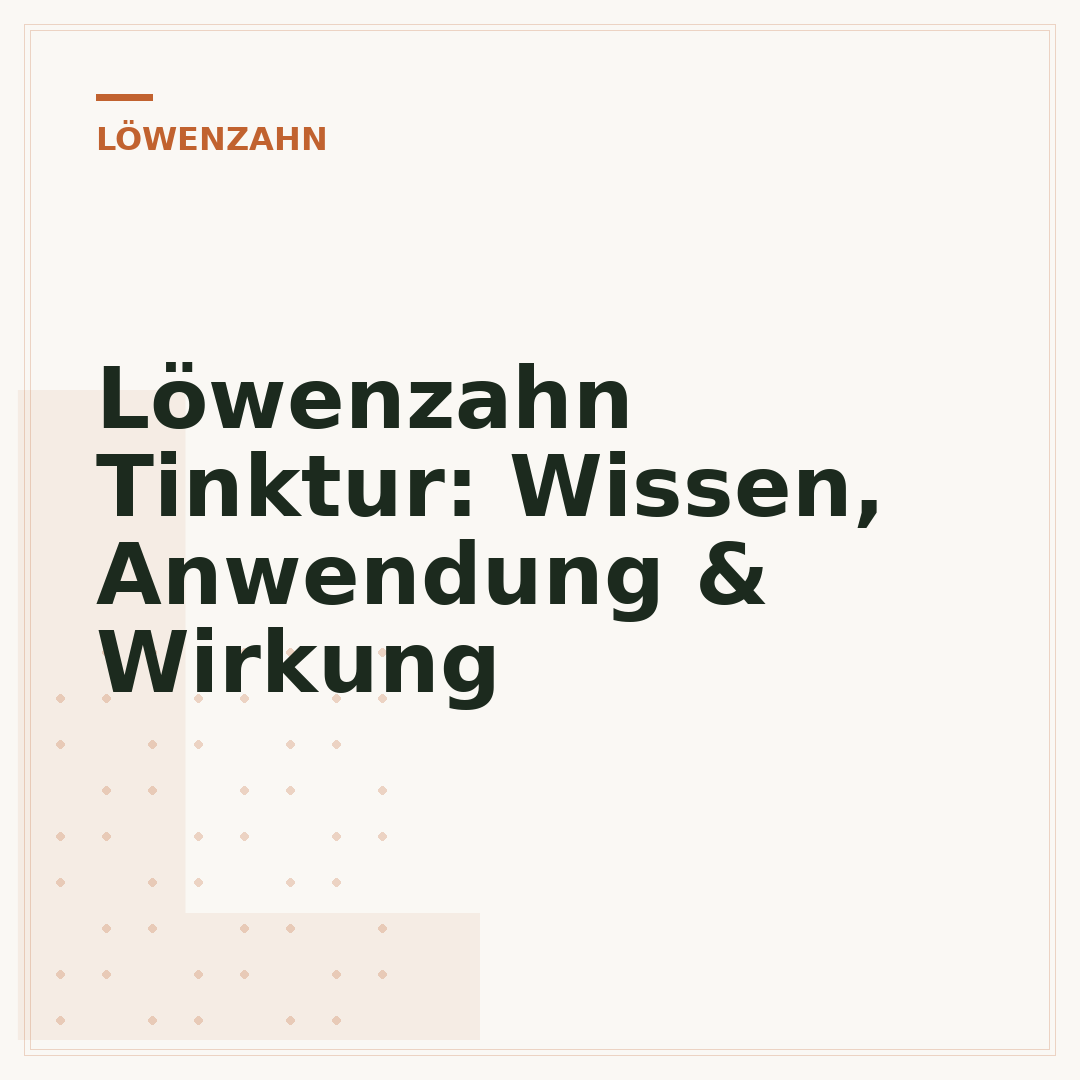 Löwenzahn Tinktur: Wissen, Anwendung & Wirkung