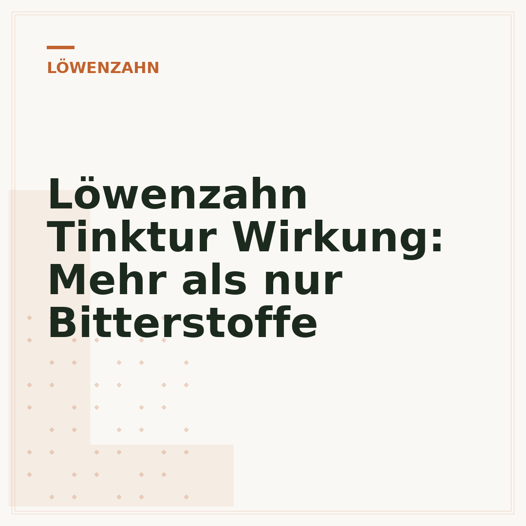 Löwenzahn Tinktur Wirkung: Mehr als nur Bitterstoffe