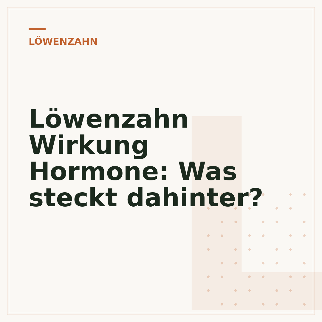 Löwenzahn Wirkung Hormone: Was steckt dahinter?