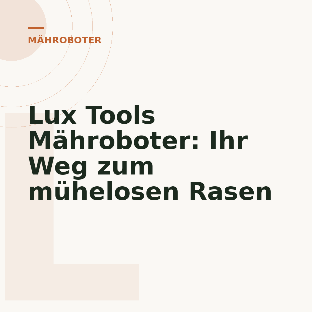 Lux Tools Mähroboter: Ihr Weg zum mühelosen Rasen