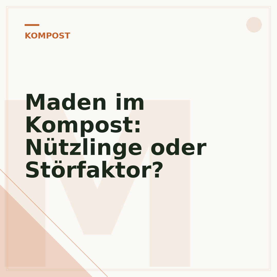 Maden im Kompost: Nützlinge oder Störfaktor?