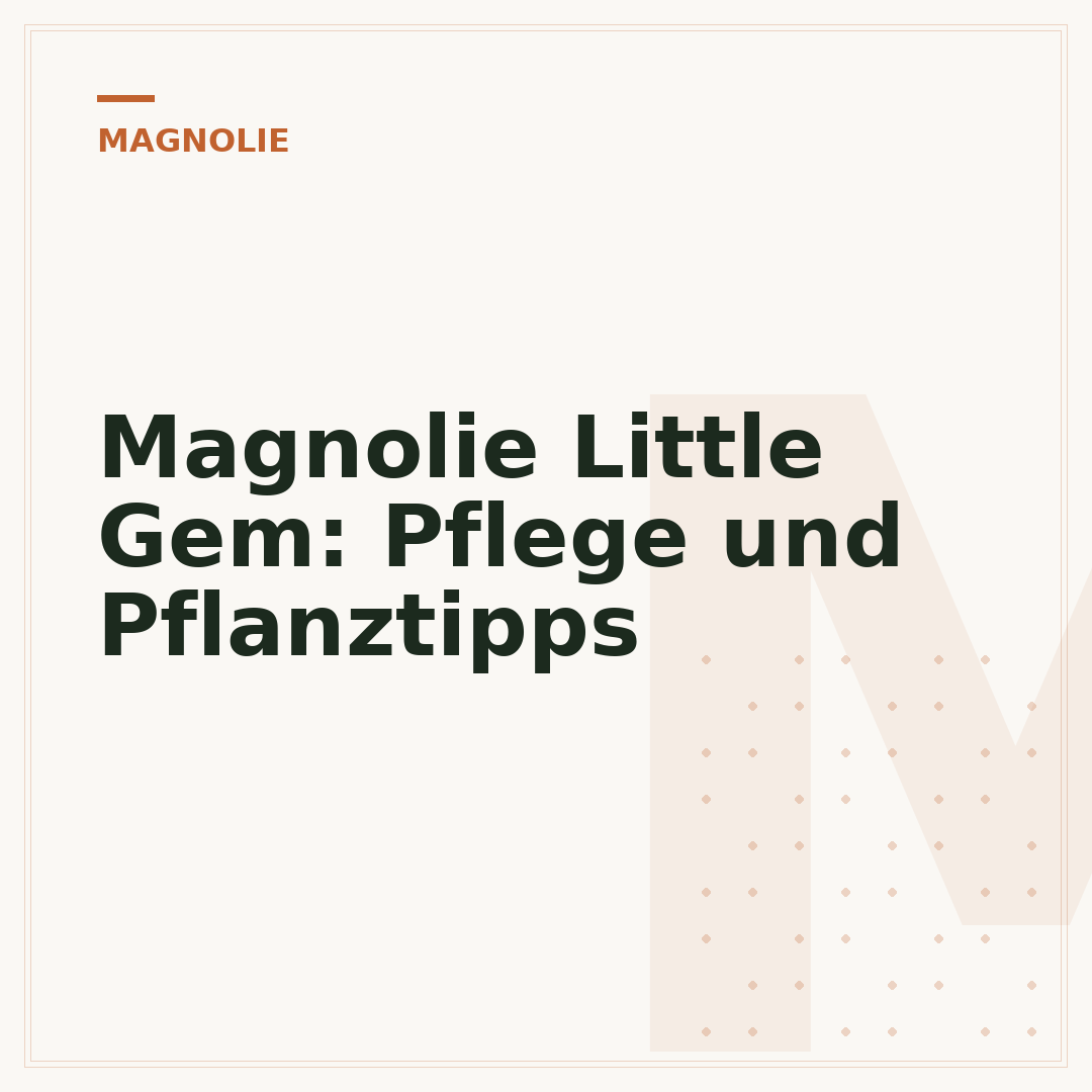 Magnolie Little Gem: Pflege und Pflanztipps