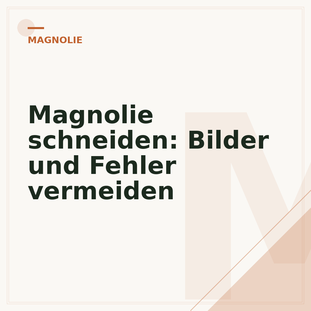 Magnolie schneiden: Bilder und Fehler vermeiden