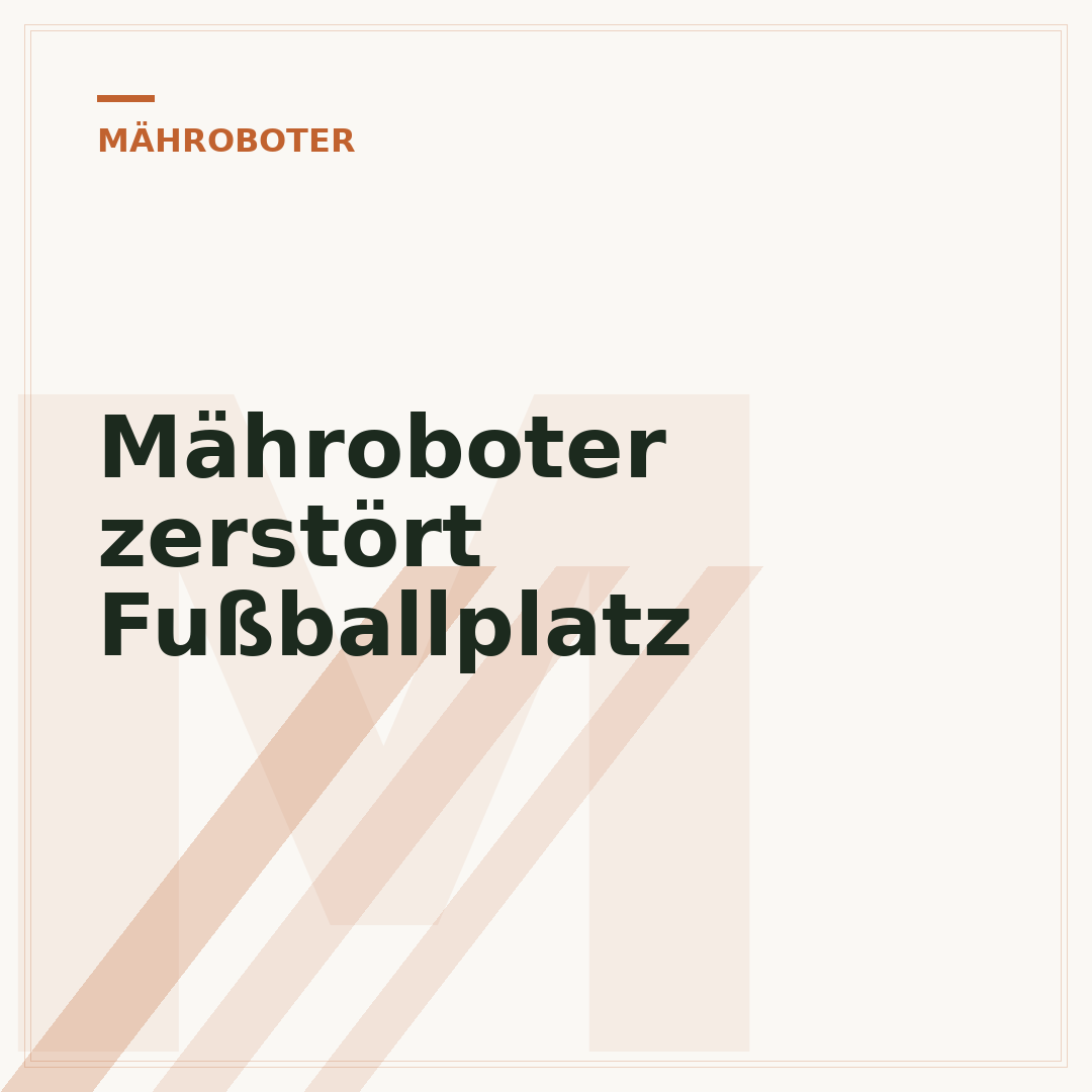 Mähroboter zerstört Fußballplatz