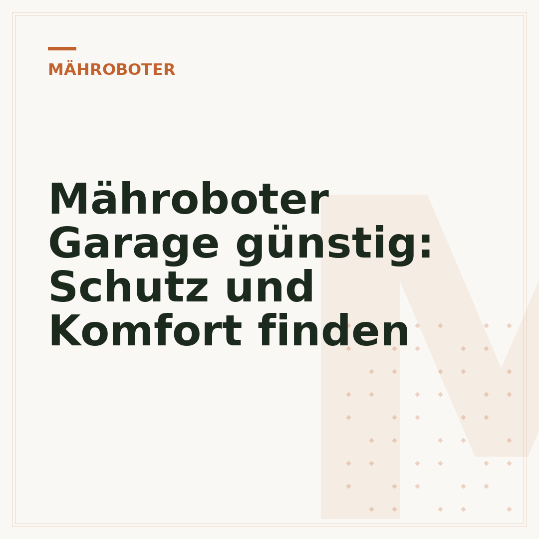 Mähroboter Garage günstig: Schutz und Komfort finden