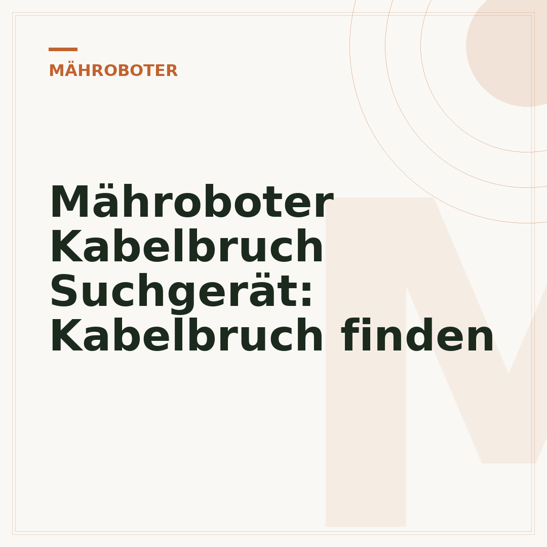 Mähroboter Kabelbruch Suchgerät: Kabelbruch finden