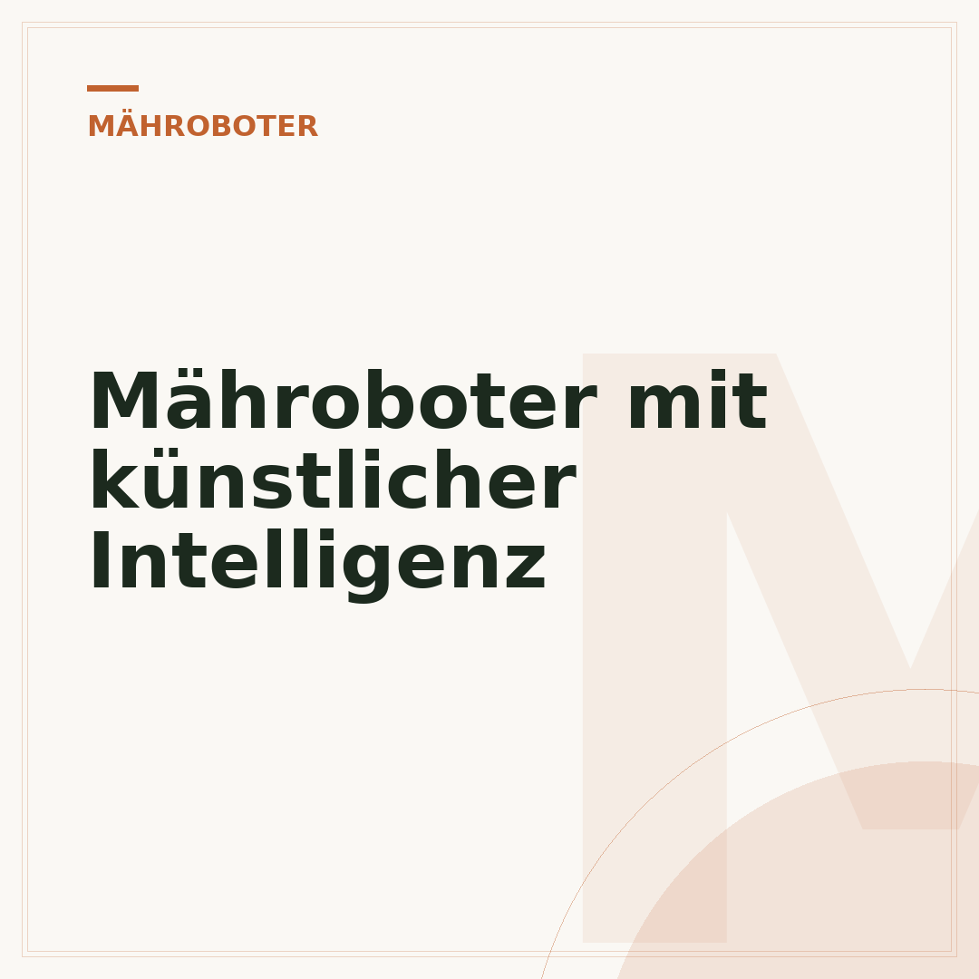 Mähroboter mit künstlicher Intelligenz