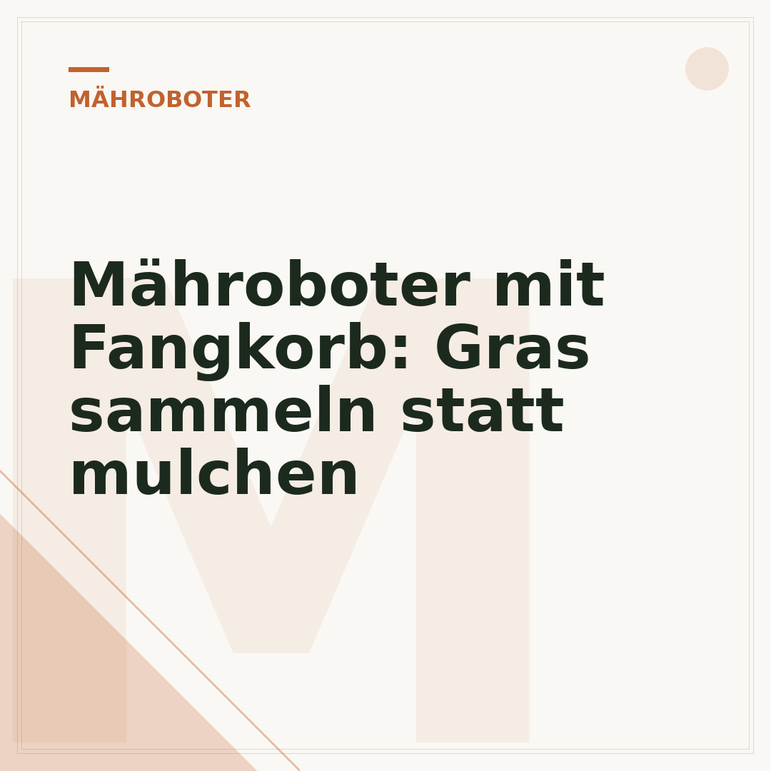 Mähroboter mit Fangkorb: Gras sammeln statt mulchen