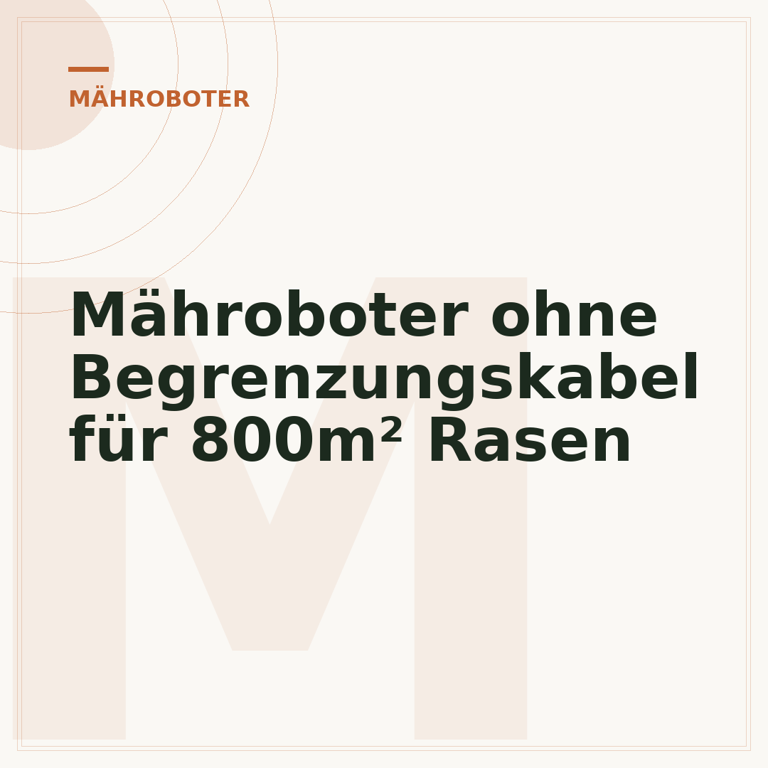 Mähroboter ohne Begrenzungskabel für 800m² Rasen