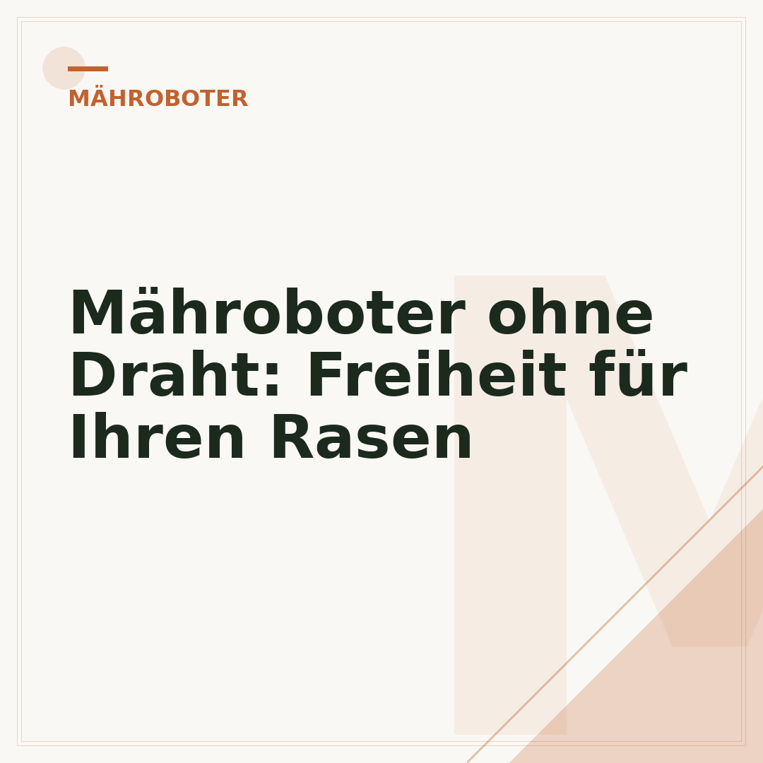 Mähroboter ohne Draht: Freiheit für Ihren Rasen