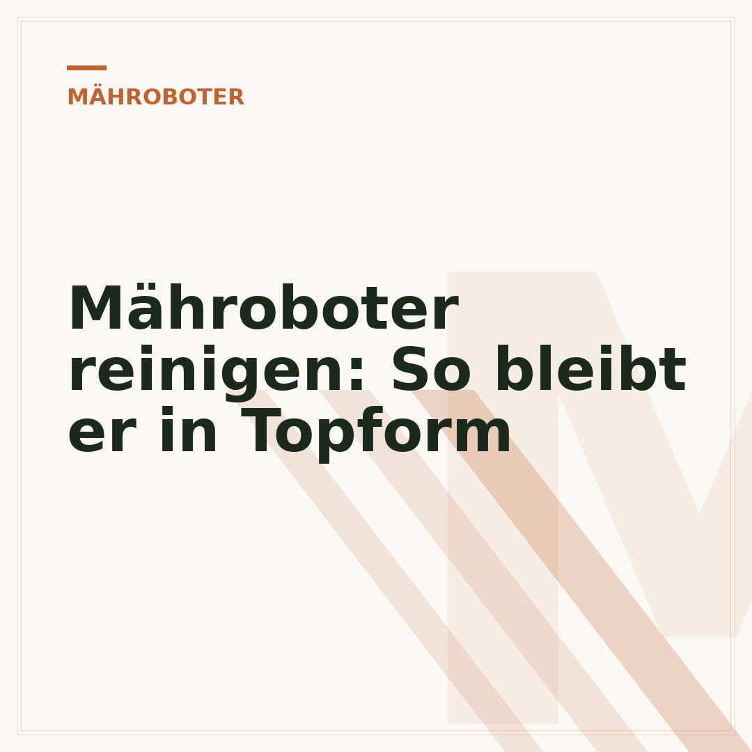 Mähroboter reinigen: So bleibt er in Topform