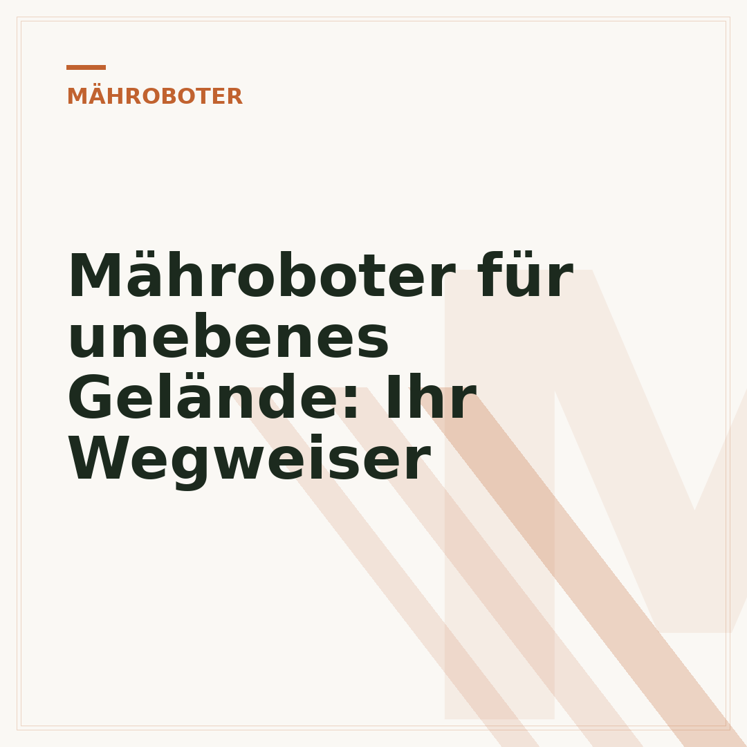 Mähroboter für unebenes Gelände: Ihr Wegweiser