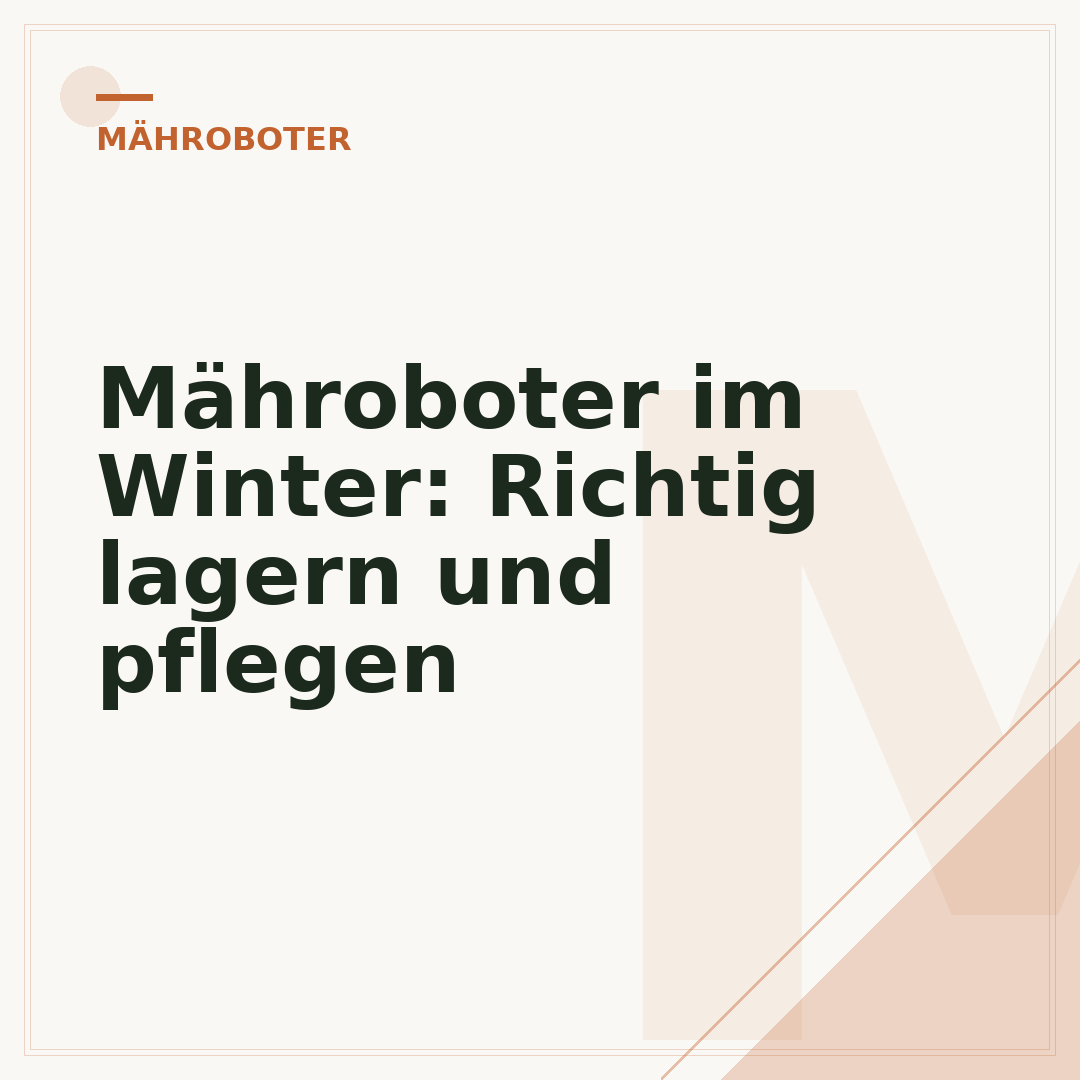 Mähroboter im Winter: Richtig lagern und pflegen