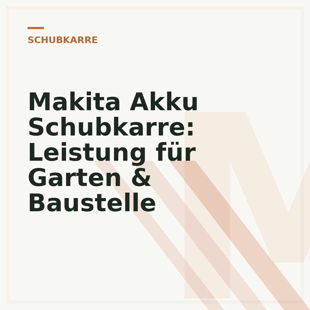 Makita Akku Schubkarre: Leistung für Garten & Baustelle