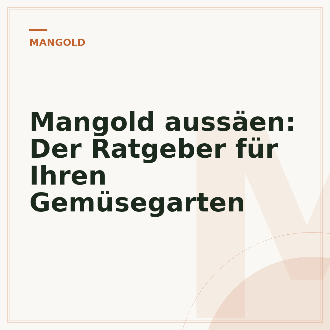 Mangold aussäen: Der Ratgeber für Ihren Gemüsegarten
