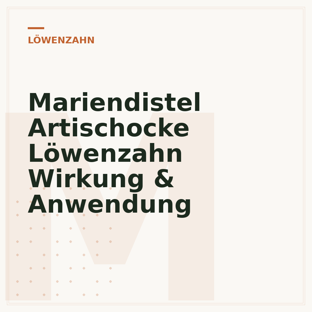 Mariendistel Artischocke Löwenzahn Wirkung & Anwendung